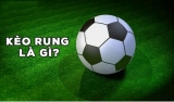 Kèo rung là gì? Tìm cách chơi kèo rung bóng đá chuẩn xác