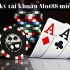 Khuyến mãi mot88 hấp dẫn, đặt cược thả ga